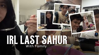 IRL LAST SAHUR WITH FAMILY [upl. by Retsim95]