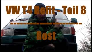 VW T4 Syncro  Refit Teil 8  Rost [upl. by Stelu662]