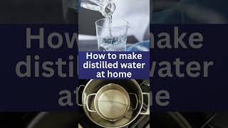 How to make distilled water at home distilledwater distilled [upl. by Iong]