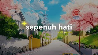 Sepenuh Hati  Andi Rianto amp Rony Parulian Alphasvara LoFi Remix [upl. by Ellicul]