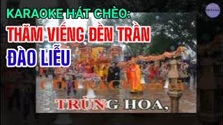 Karaoke Hát Chèo  Thăm Viếng Đền Trần  Bản Chuẩn   SL  Trần Lân  Điệu  Đào Liễu [upl. by Leatri]