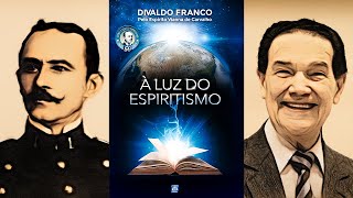 À LUZ DO ESPIRITISMO Audiolivro Espírita  Por Vianna de Carvalho e Divaldo Franco [upl. by Greeson594]