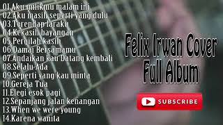 Felix Irwan Cover Full Album [upl. by Selmner468]