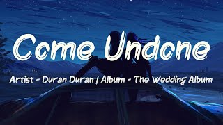 Come Undone Lyrics  Duran Duran [upl. by Mcclain361]