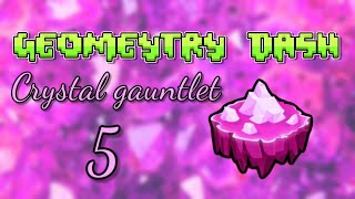 Geometry dash  Crystal Essence by Chase Crystal gauntlet level 5 [upl. by Zebulon]