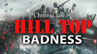 Chronic Law  Hill Top Badness [upl. by Noitna582]