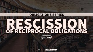 Obligations 5 Rescission of Reciprocal Obligations [upl. by Ocirled]