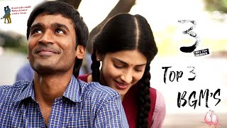 3 Movie Top 3 Famous BGMS  Dhanush  Shruthi  Sad music  Top Bgms amp Ringtones [upl. by Bromley]