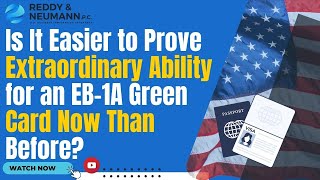 Is It Easier to Prove Extraordinary Ability for an EB1A Green Card Now Than Before [upl. by Marcella]