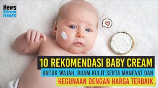 10 Rekomendasi Baby Cream untuk wajah ruam kulit serta manfaat dan kegunaan dengan harga Terbaik [upl. by Haelhsa844]