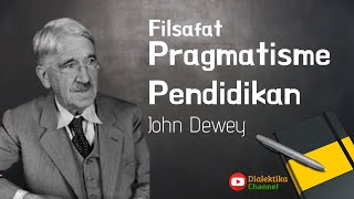 FILSAFAT PRAGMATISME PENDIDIKAN JOHN DEWEY [upl. by Aelat]