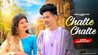 Chalte Chalte  Mohabbatein  Cute Love Story  New Hindi Song 2023  PRASV Creation  Prashant [upl. by Ahsea848]