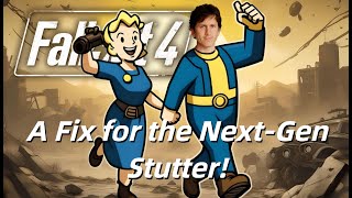 A Fix for the Fallout 4 NextGen Stutter [upl. by Ramedlab]