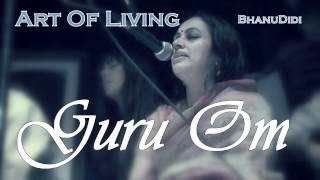 Guru Om  Bhanu Didi Art Of Living Bhajans [upl. by Ahsienyt]