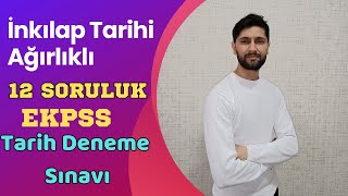 EKPSS İnkılap Tarihi Ağırlıklı 12 Soruluk Deneme  EKPSS 2024 [upl. by Hareehat]