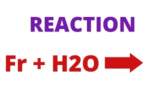 FranciumFrWaterH20 The balanced equation between Fransium amp water CsH2O [upl. by Eichman]