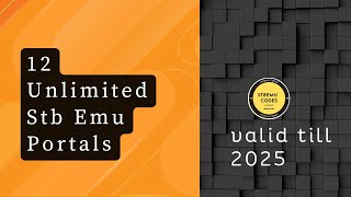 12 Unlimited Stb Emu Portals  STBEMU CODES [upl. by Shields]