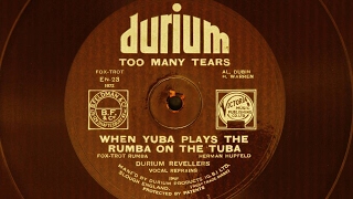 Durium Revellers  Too Many Tears amp When Yuba Plays The Rumba On The Tuba [upl. by Nnylhsa]