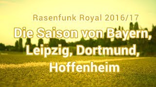 Rasenfunk Royal 15 Saisonrückblick FC Bayern Leipzig Borussia Dortmund TSG Hoffenheim [upl. by Greggory]