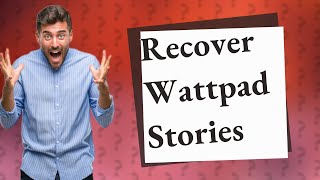 Is there a way to recover deleted Wattpad stories [upl. by Aredna980]