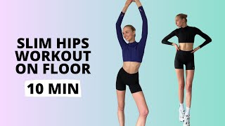 Slim Hips Workout 10 Minutes No Equipment on Floor  Nina Dapper [upl. by Anujra168]