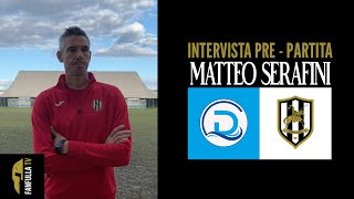 MATTEO SERAFINI  INTERVISTA PREPARTITA  DESENZANO  FANFULLA [upl. by Boyer155]