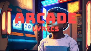 Arcade Lyrics [upl. by Misha]