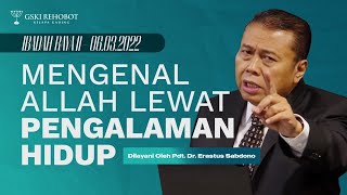 MENGENAL ALLAH LEWAT PENGALAMAN HIDUP  Pdt Dr Erastus Sabdono  IRA II  06 Maret 2022 [upl. by Hogarth]