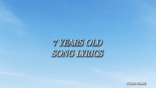 7 YEARS OLD SONG LYRICS BY LUKAS GRAHAM [upl. by Esidnac896]