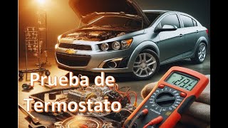 Prueba de Termostato Chevrolet Sonic Cruze Trax o Tracker P0597 P0598 P0599 [upl. by Otrebtuc]