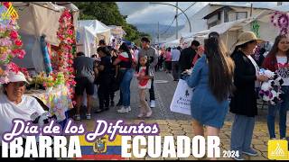 ♥️ Ibarra Ecuador  🤍 DIA DE LOS DIFUNTOS  4k ibarra ecuador tour [upl. by Leamaj395]