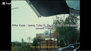 mike kosa  iisang tulay ft skusta clee amp og sacred slowed  reverb [upl. by Warring232]