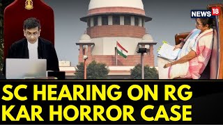 RG Kar RapeMurder Hearing In The Supreme Court Of India  RG Kar Medical College Case  News18 [upl. by Namsaj]