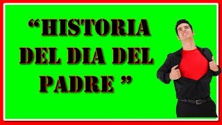 Historia del dia del padre  La verdadera historia y origen del dia del Padre [upl. by Donni]