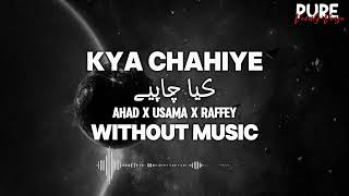 AUR  KYA CHAHIYE  Usama  Ahad  Raffey Without Music [upl. by Letsirk726]