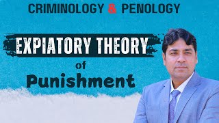 Expiatory theory of Punishment  Theories of Punishment  Lectures on Criminology in Hindi 26 [upl. by Babcock]