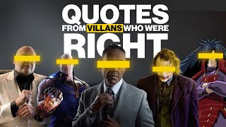 QUOTES FROM VILLANS WHO WERE 100 RIGHT [upl. by Eilyab]