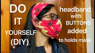 DIY  How to Sew Headbands with Buttons to Support face masks for long hours of wear [upl. by Felipe]