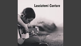 Lasciatemi Cantare [upl. by Lorin]