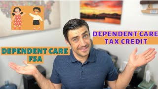 Child and Dependent Care Tax Credit vs Dependent Care FSA  2022 [upl. by Eyanaj413]