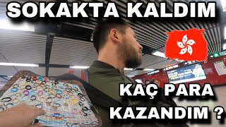 HONG KONG DA SOKAKTA KALIP BİLEKLİK SATTIM 🇭🇰  Parasız Dünya Turu [upl. by Neeloj]