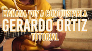 Como tocar quotMañana Voy A Conquistarlaquot GERARDO ORTIZ TUTORIAL DE GUITARRA AldoGarcia [upl. by Ailssa]