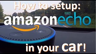 Setup Amazon Echo Alexa in your Car and things Echo Dot can do in your car [upl. by Dobb]