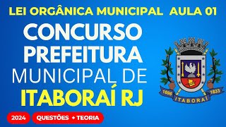 Concurso Público Itaboraí RJ Aula 01 Lei Orgânica Municipal 2024 Questões [upl. by Doraj]