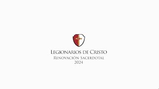 Renovación Sacerdotal Legionarios de Cristo 2024 [upl. by Atnuahc]