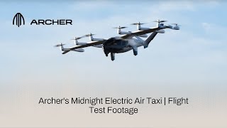 Archers Midnight Electric Air Taxi  Flight Test Footage [upl. by Myrlene62]