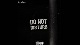 YfndeeDo Not Disturb official Audio [upl. by Ahsitan]