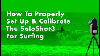 Properly Setting Up amp Calibrating The SoloShot3 For Surfing [upl. by Yona]