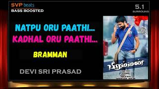 2014  Natpu Oru Paathi Kadhal Oru Paathi  Bramman  DSP 🎼 51 DOLBY 🎧 BASS BOOSTED 🎧 SVP Beats [upl. by Violette]