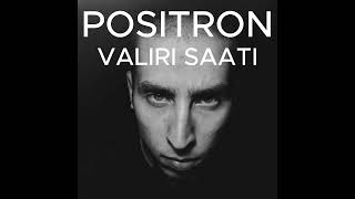 VALIRI SAATI  POSITRON [upl. by Iow171]